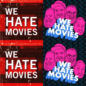 We Hate Movies - Best Episodes - playlist by No Sleep Repeat ...