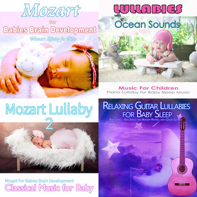 Lullabies for Babies Brain Development, Classical Music for Babies
